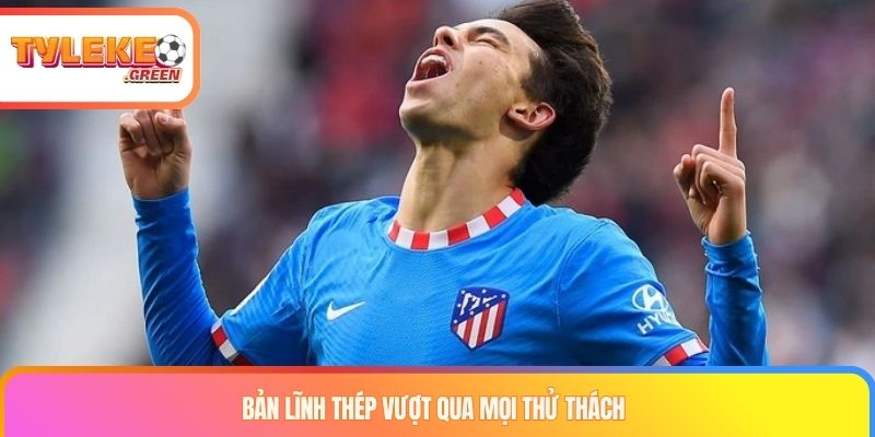 Bản lĩnh thép vượt qua mọi thử thách