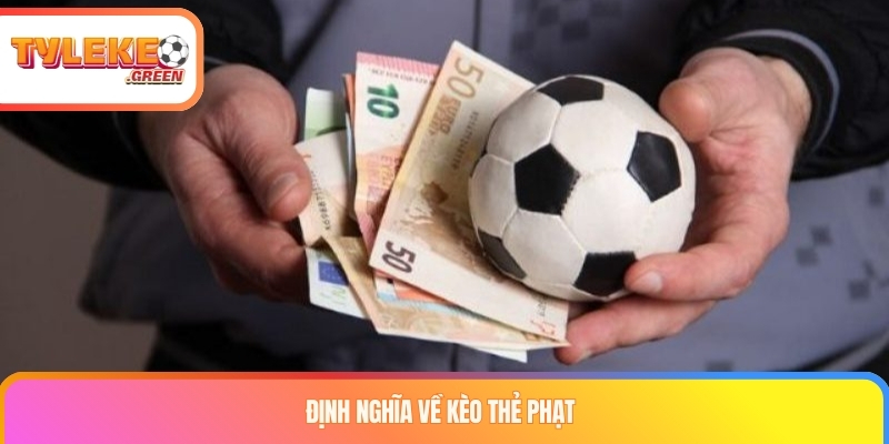 Định nghĩa về kèo thẻ phạt